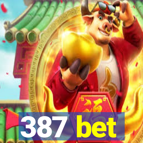 387 bet